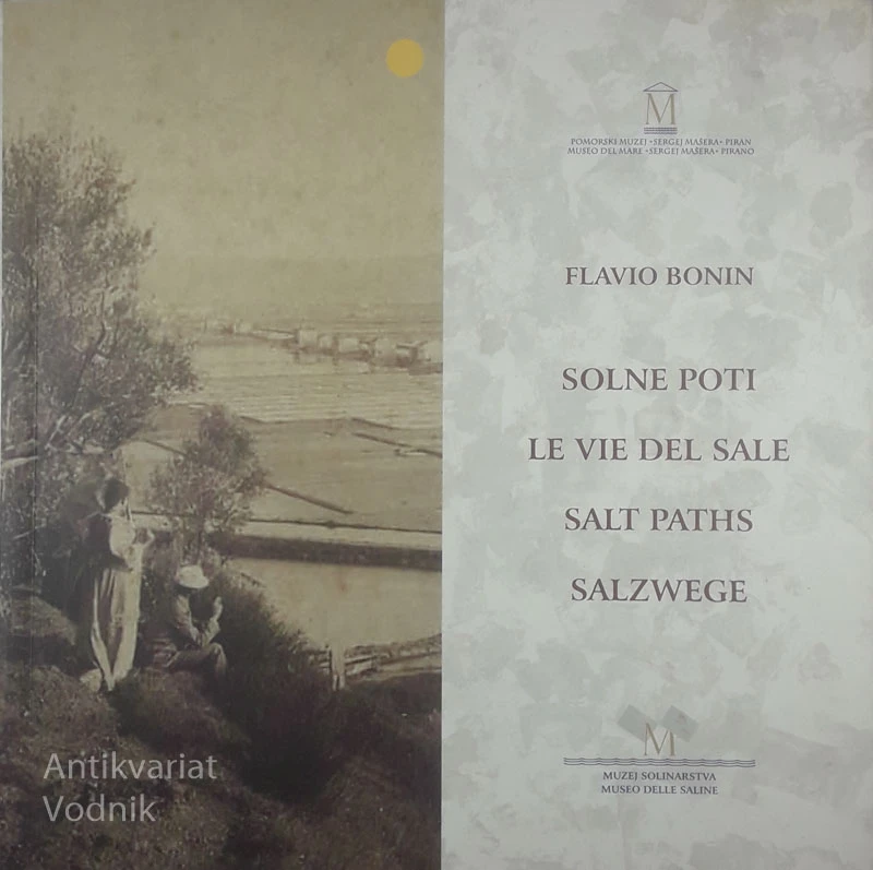 SOLNE POTI / LE VIE DEL SALE / SALT PATHS / SALZWEGE