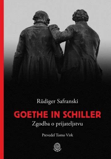 Goethe in Schiller; Zgodba o prijateljstvu, Rüdiger Safranski