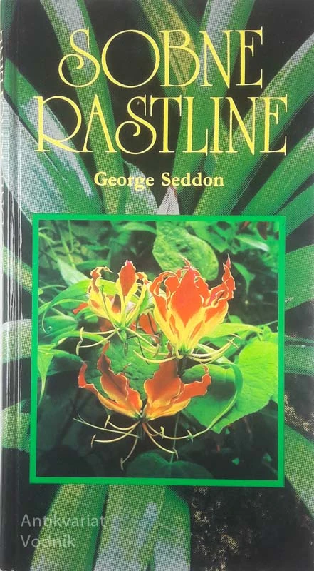 SOBNE RASTLINE, George Seddon