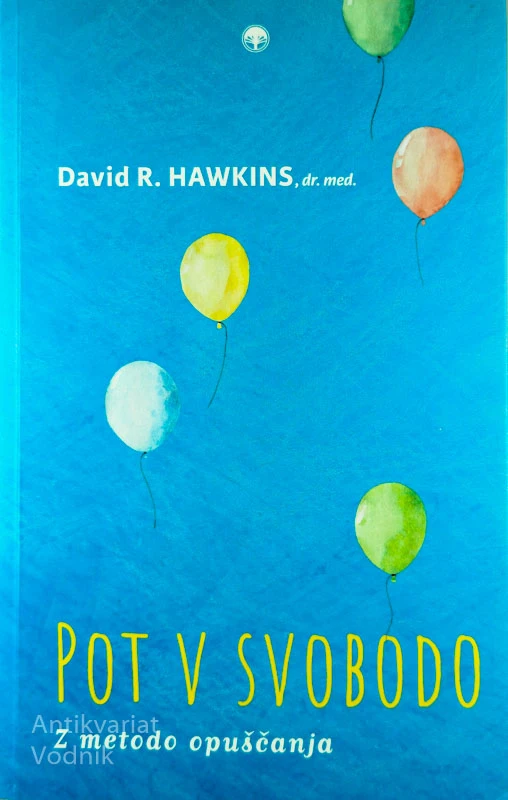 POT V SVOBODO Z METODO OPUŠČANJA, David R. Hawkins