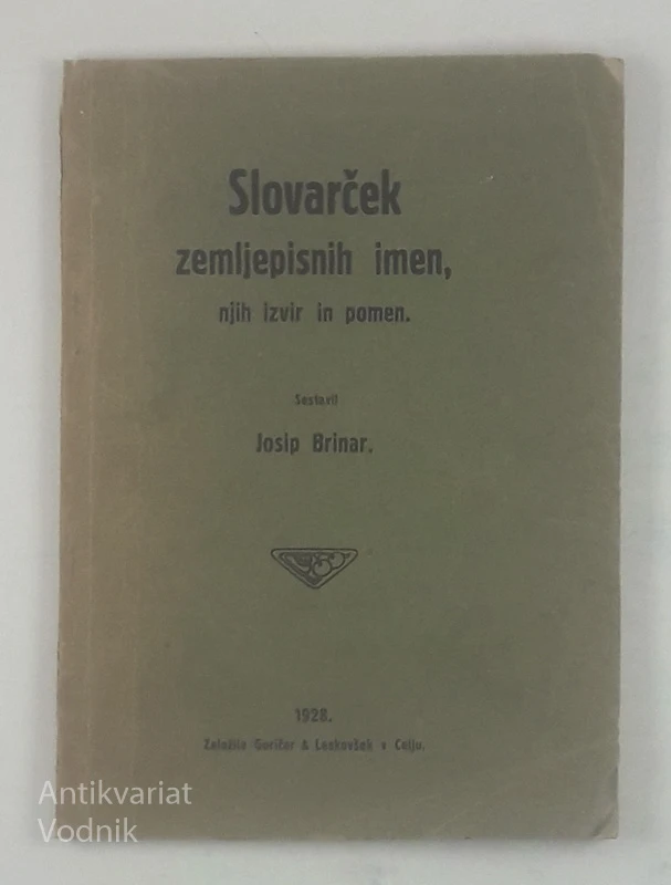SLOVARČEK ZEMLJEPISNIH IMEN, NJIH IZVIR IN POMEN, Josip Brinar