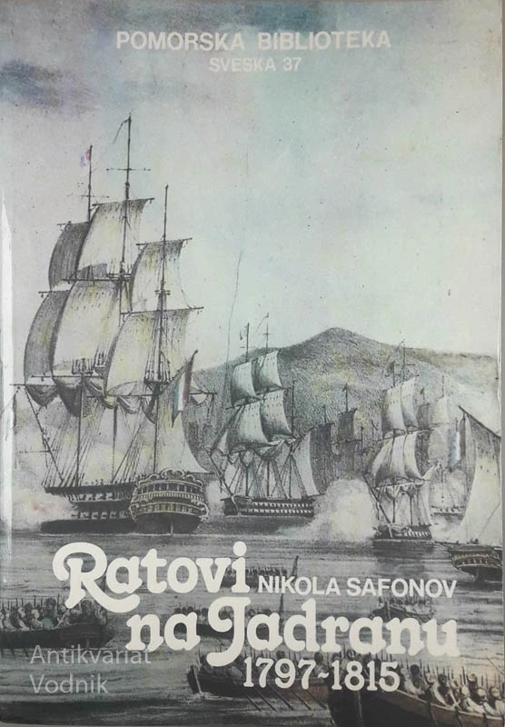 RATOVI NA JADRANU 1797-1815, Nikola Safanov