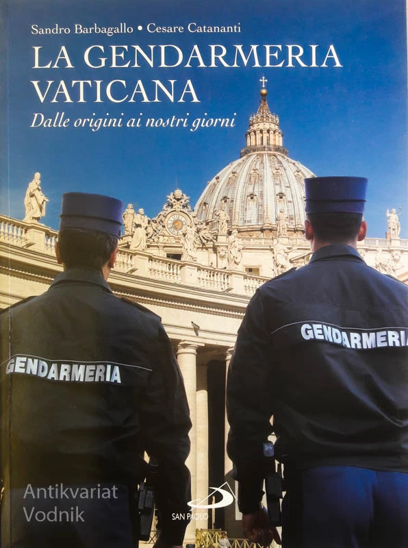 LA GENDARMERIA VATICANA, S. Barbagallo, C. Catananti