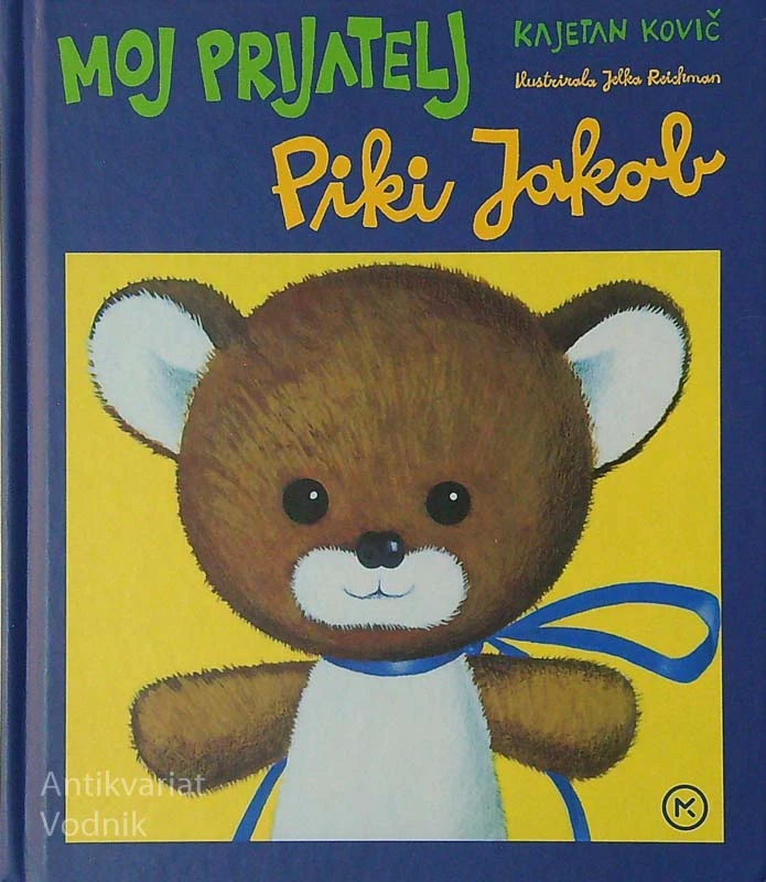 MOJ PRIJATELJ PIKI JAKOB, Kajetan Kovič (ilustrirala Jelka Reichman)