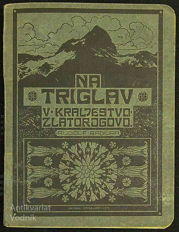 NA TRIGLAV; U KRALJESTVO ZLATOROGOV, Rudolf Badiura