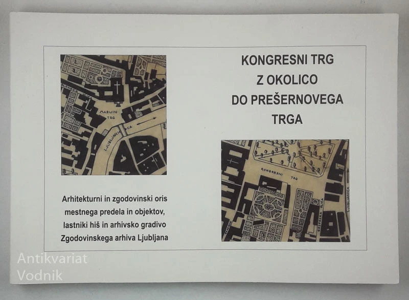 KONGRESNI TRG Z OKOLICO DO PREŠERNOVEGA TRGA, več avtorjev