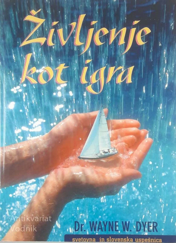 ŽIVLJENJE KOT IGRA, Dr. Wayne W. Dyer