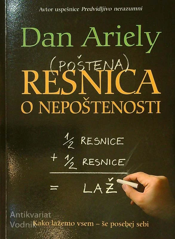 (POŠTENA) RESNICA O NEPOŠTENOSTI, Dan Ariely