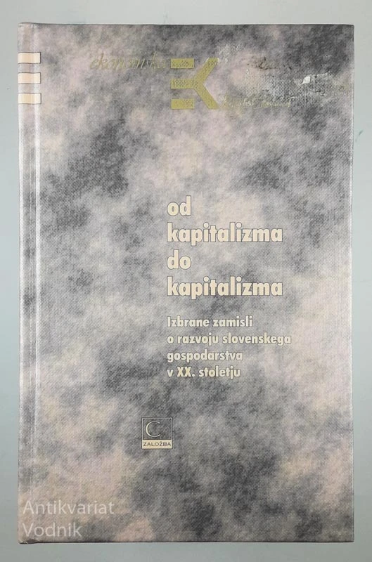 OD KAPITALIZMA DO KAPITALIZMA, Neven Borak in drugi