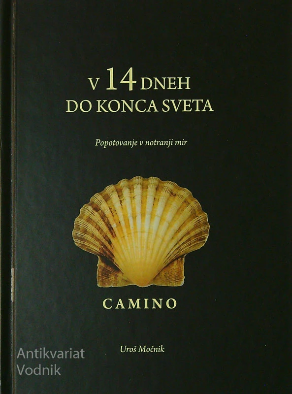 V 14. DNEH DO KONCA SVETA; POPOTOVANJE V NOTRANJI MIR: CAMINO, Uroš Močnik