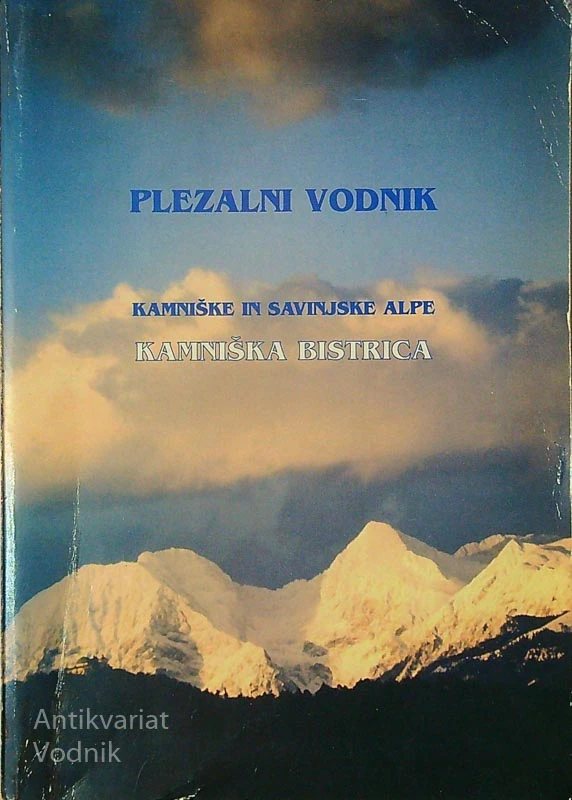 PLEZALNI VODNIK; KAMNIŠKE IN SAVINJSKE ALPE / KAMNIŠKA BISTRICA
