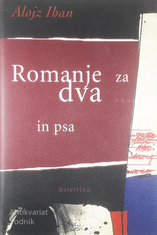 ROMANJE ZA DVA … IN PSA, Alojz Ihan