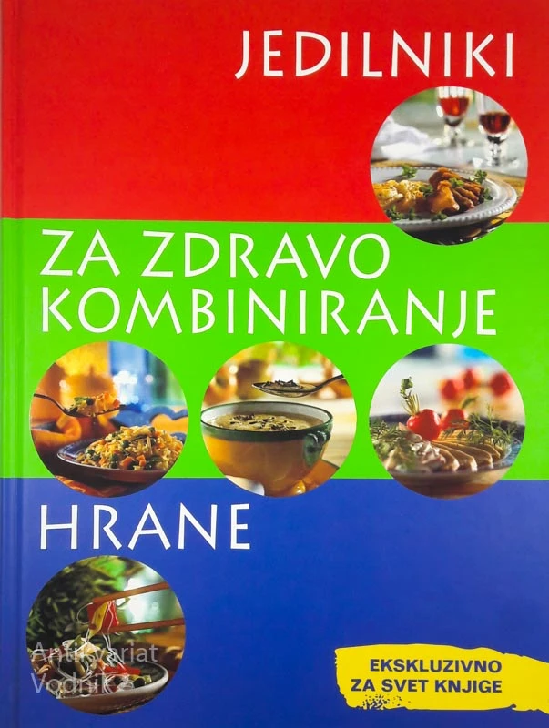 JEDILNIKI ZA ZDRAVO KOMBINIRANJE HRANE, Johanna Handschmann, Angelika Ilies, Martina Kittler, Brigitta Stuber, Marlisa Szwillus