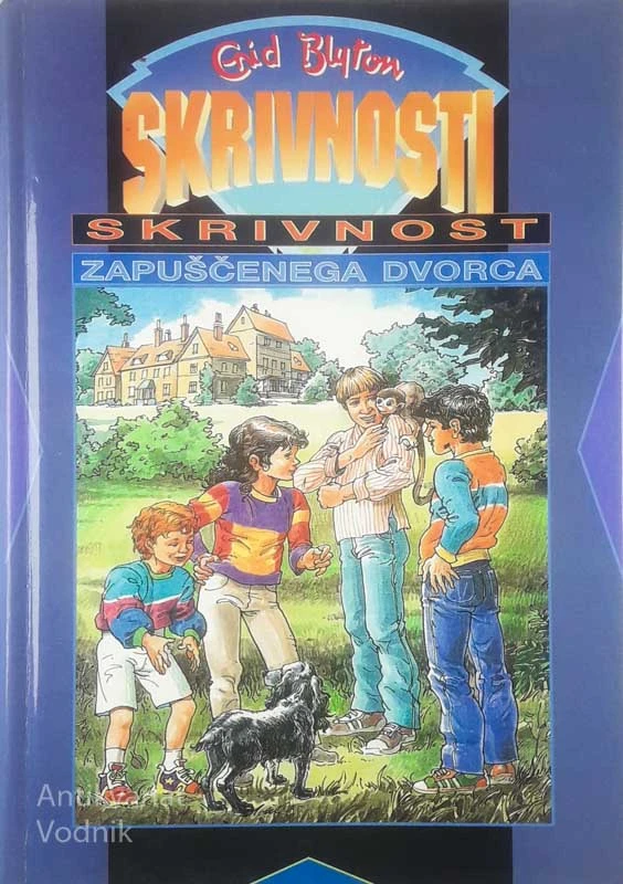 SKRIVNOST ZAPUŠČENEGA DVORCA, Enid Blyton