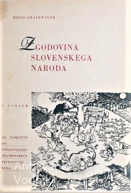 ZGODOVINA SLOVENSKEGA NARODA, Bogo Grafenauer, prvi zvezek