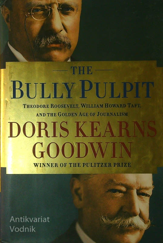 THE BULLY PULPIT, Doris Kearns Goodwin