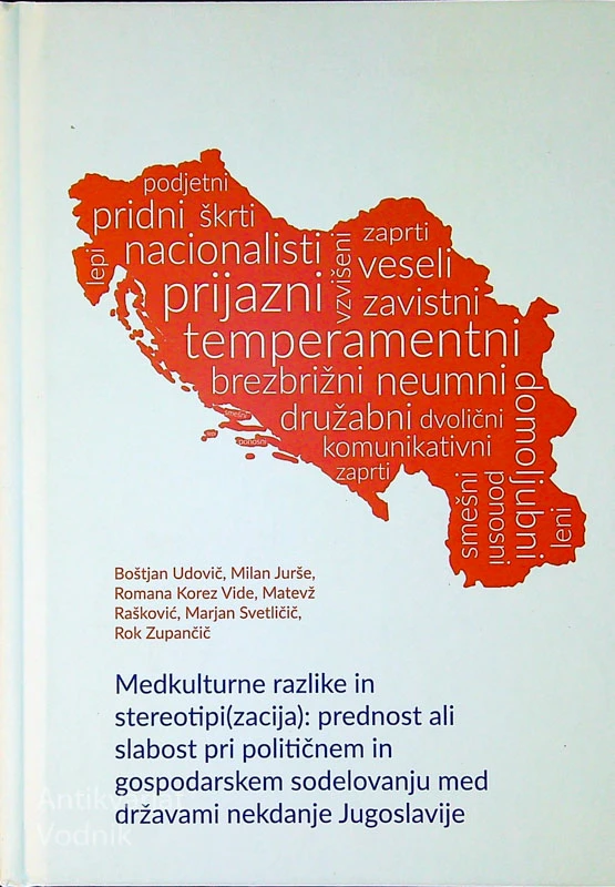 MEDKULTURNE RAZLIKE IN STEREOTIPI(ZACIJA): PREDNOST ALI SLABOST PRI POLITIČNEM IN GOSPODARSKEM SODELOVANJU MED DRŽAVAMI NEKDANJE JUGOSLAVIJE