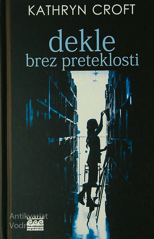 DEKLE BREZ PRETEKLOSTI, Kathryn Croft