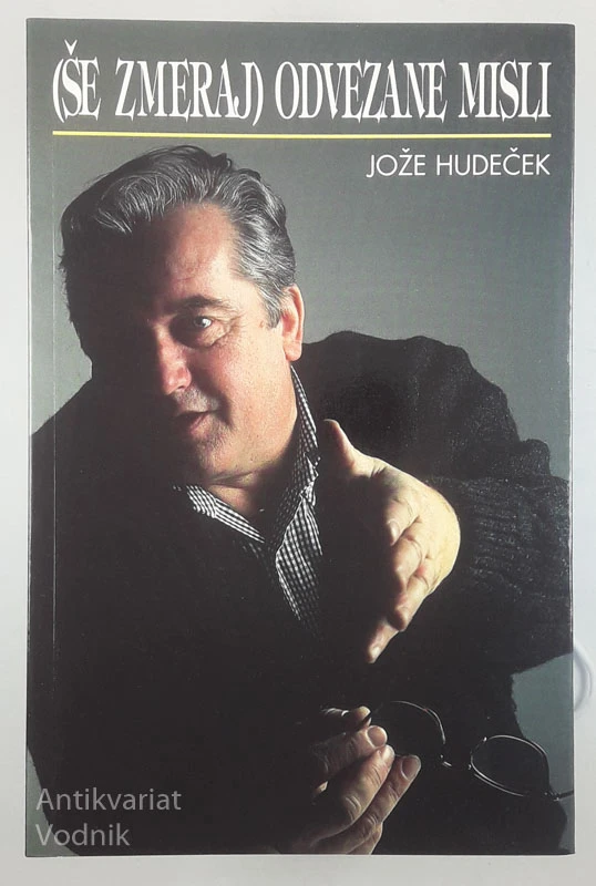(ŠE ZMERAJ) ODVEZANE MISLI, Jože Hudeček