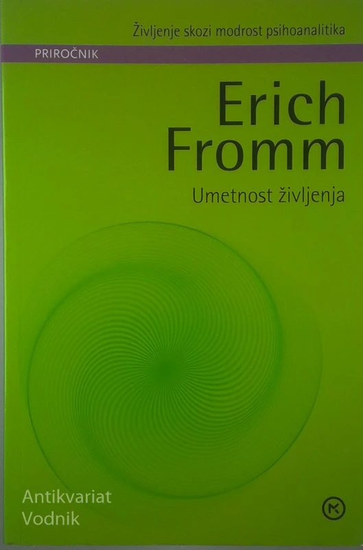 UMETNOST ŽIVLJENJA, Erich Fromm