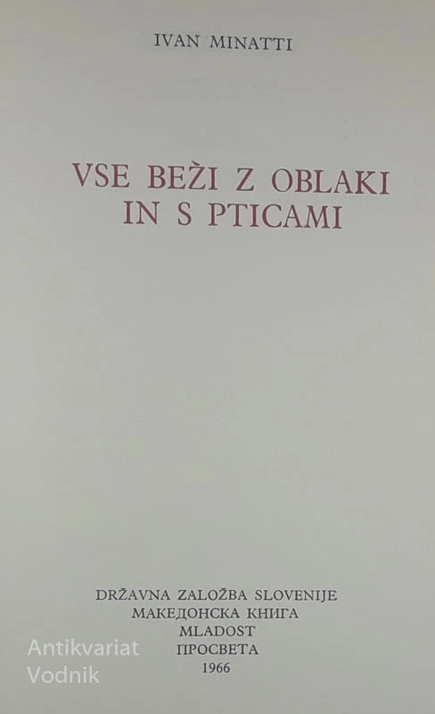 VSE BEŽI Z OBLAKI IN S PTICAMI, Ivan Minatti