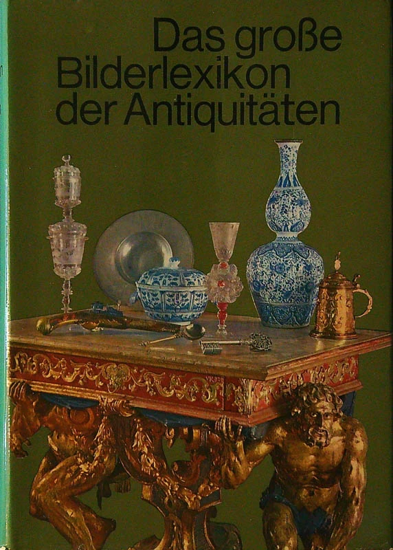 DAS GROẞE BILDERLEXIKON DER ANTIQUITÄTEN