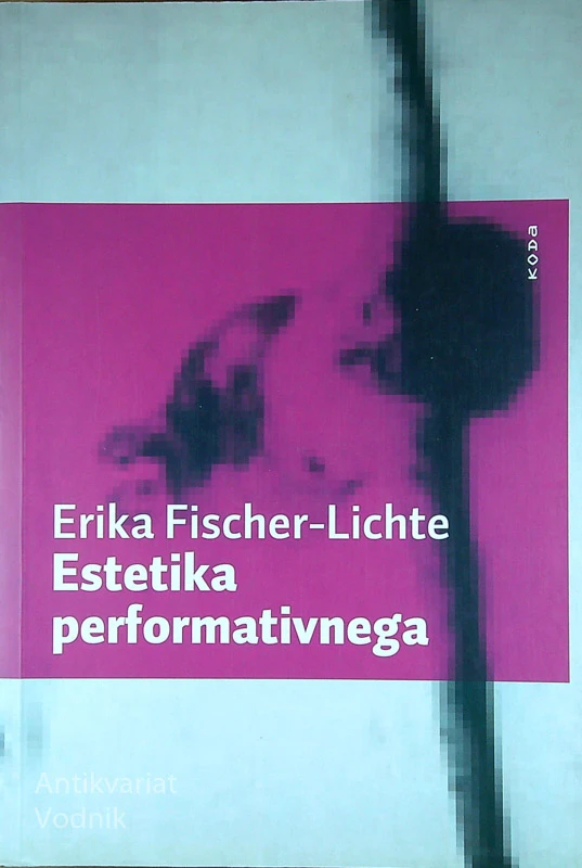 ESTETIKA PERFORMATIVNEGA, Erika Fischer-Lichte