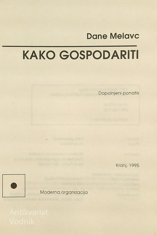 KAKO GOSPODARITI, Dane Melavc