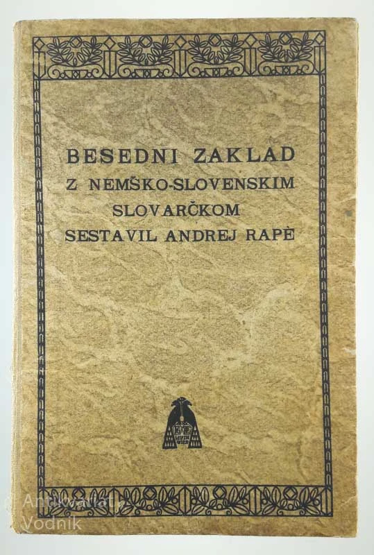 BESEDNI ZAKLAD Z NEMŠKO-SLOVENSKIM SLOVARČKOM, sestavil Andrej Rape
