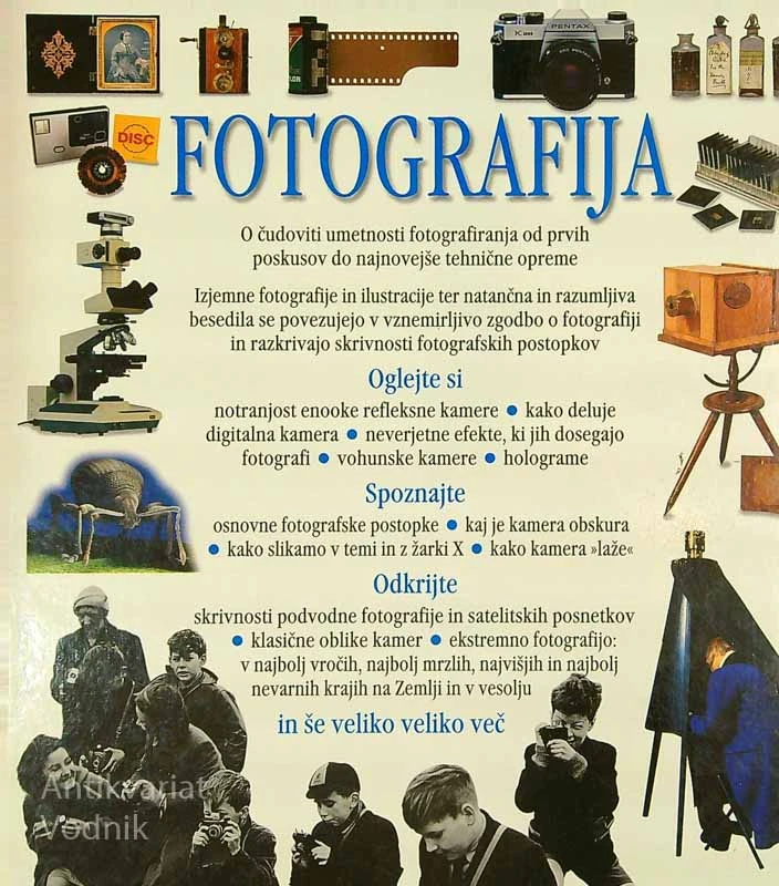 FOTOGRAFIJA; ODKRIJTE ČUDEŽNI SVET FOTOGRAFIJE
