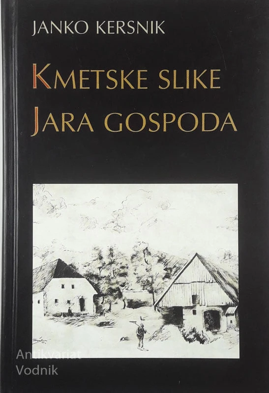 KMETSKE SLIKE / JARA GOSPODA, Janko Kersnik