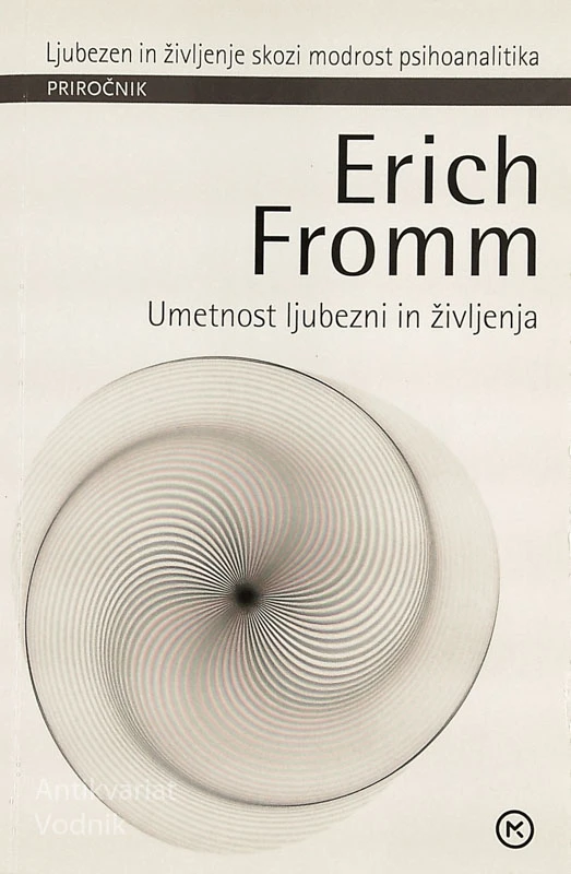 UMETNOST LJUBEZNI IN ŽIVLJENJA, Erich Fromm