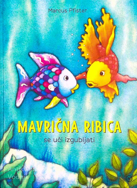 MAVRIČNA RIBICA SE UČI IZGUBLJATI, Marcus Pfister