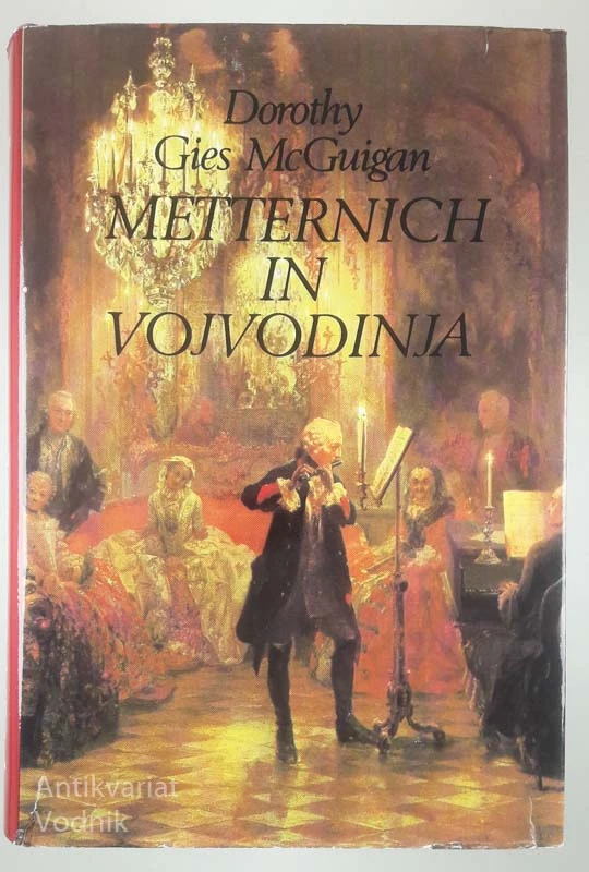 METTERNICH IN VOJVODINJA, Dorothy Gies McGuigan