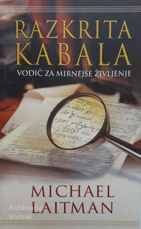 RAZKRITA KABALA, VODIČ ZA MIRNEJŠE ŽIVLJENJE, Michael Laitman