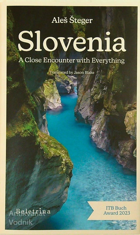 SLOVENIA; A CLOSE ENCOUNTER WITH EVERYTHING, Aleš Šteger