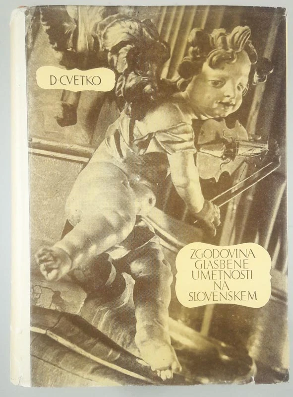 ZGODOVINA GLASBENE UMETNOSTI NA SLOVENSKEM, 3. deli, D. Cvetko