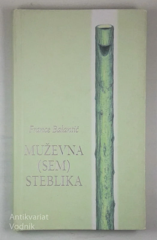 MUŽEVNA (SEM) STEBLIKA, France Balantič