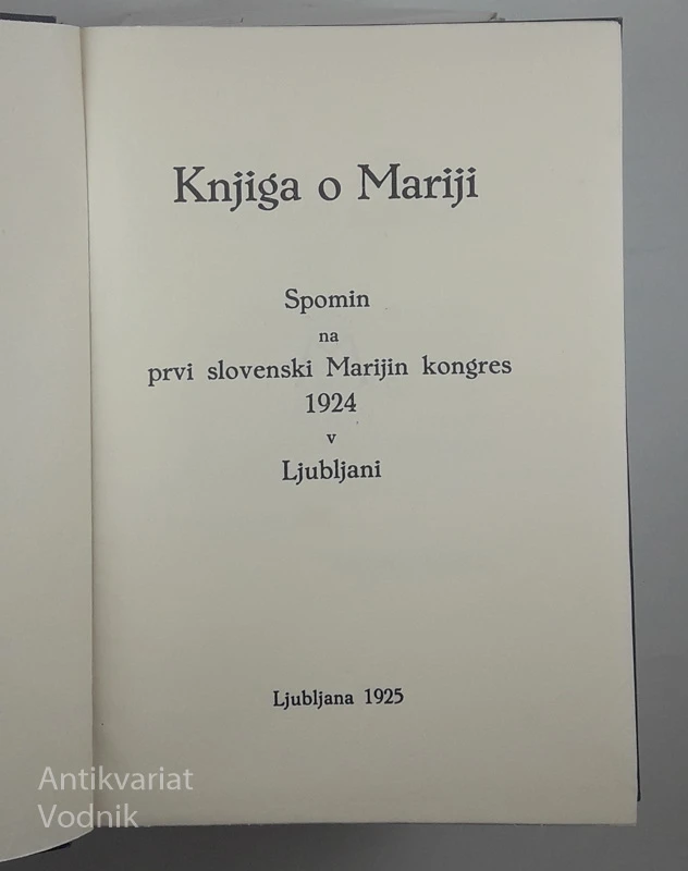 KNJIGA O MARIJI, SPOMIN NA PRVI SLOVENSKI MARIJIN KONGRES