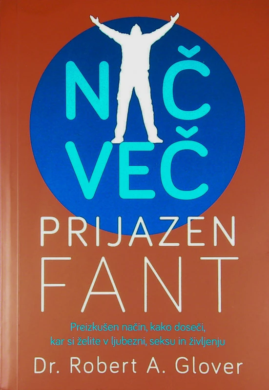 NIČ VEČ PRIJAZEN FANT, dr. Robert A. Glover