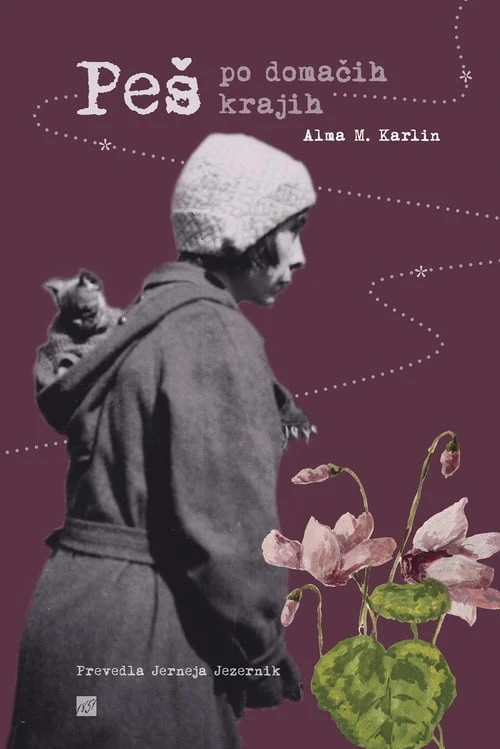 PEŠ PO DOMAČIH KRAJIH; Popotni dnevniki 1934–1936, Alma Maximiliana Karlin