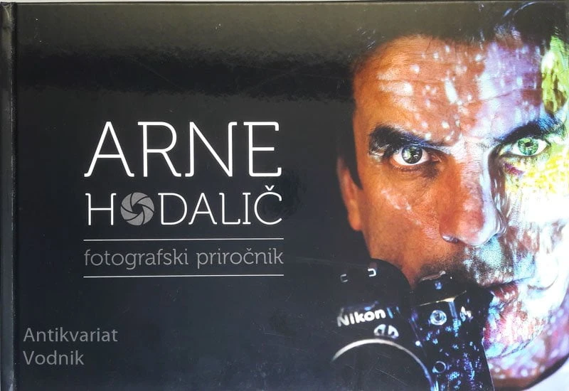 ARNE HODALIČ: FOTOGRAFSKI PRIROČNIK