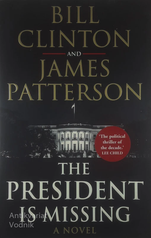 THE PRESIDENT IS MISSING, Bill Clinton and James Patterson