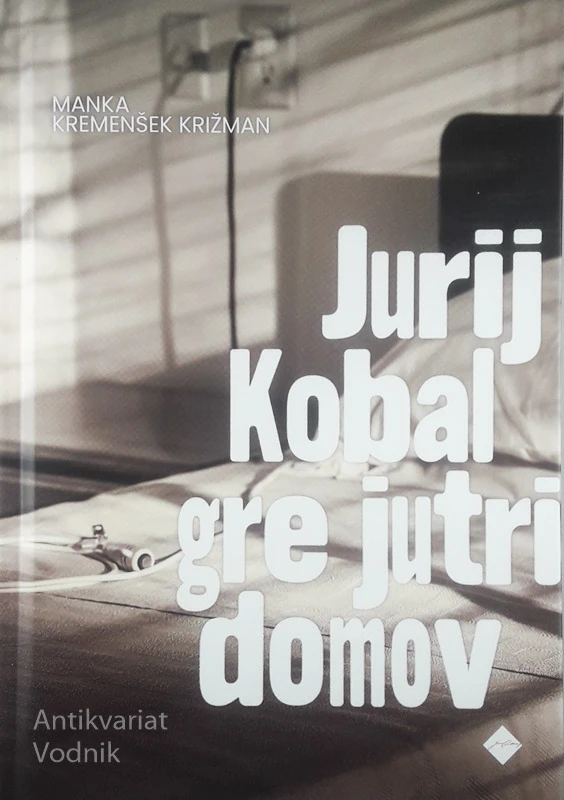 JURIJ KOBAL GRE JUTRI DOMOV, Manka Kremenšek Križman