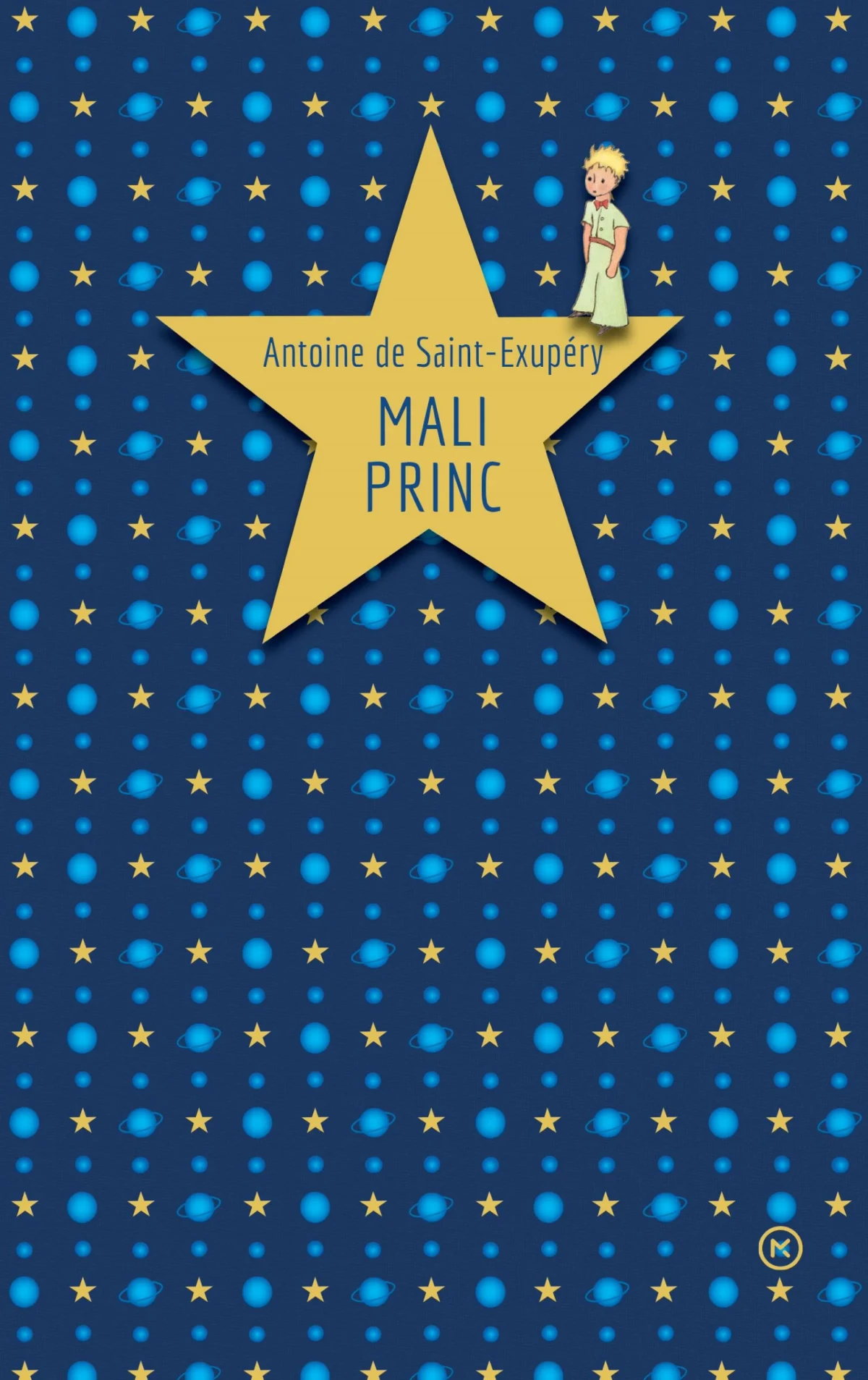 MALI PRINC, ANTOINE DE SAINT-EXUPERY (zbirka večne misli)