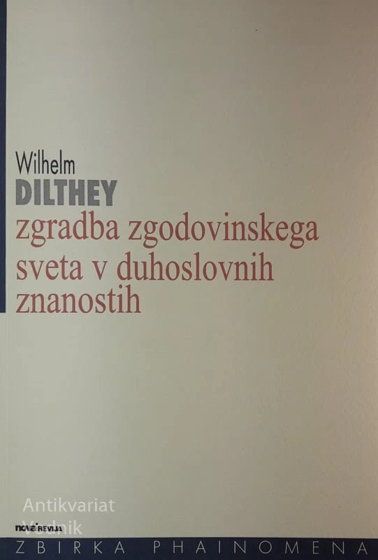 ZGRADBA ZGODOVINSKEGA SVETA V DUHOSLOVNIH ZNANOSTIH, Wilhelm Dilthey