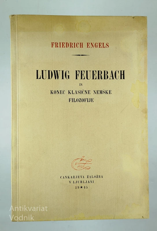 LUDWIG FEUERBACH IN KONEC KLASIČNE NEMŠKE FILOZOFIJE, Friedrich Engels