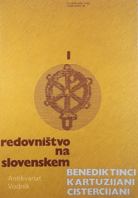 REDOVNIŠTVO NA SLOVENSKEM; BENEDIKTINCI, KARTUZIJANI, CISTERJANI