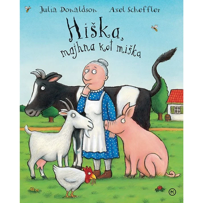 Hiška, majhna kot miška, Julia Donaldson