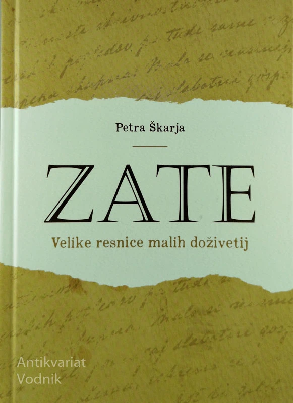 ZATE; VELIKE RESNICE MALIH DOŽIVETIJ, Petra Škarja